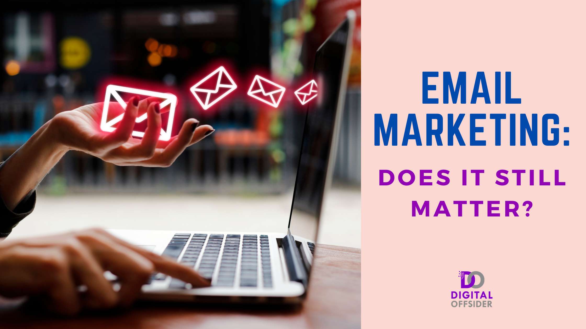 Email Marketing: Does it still matter?