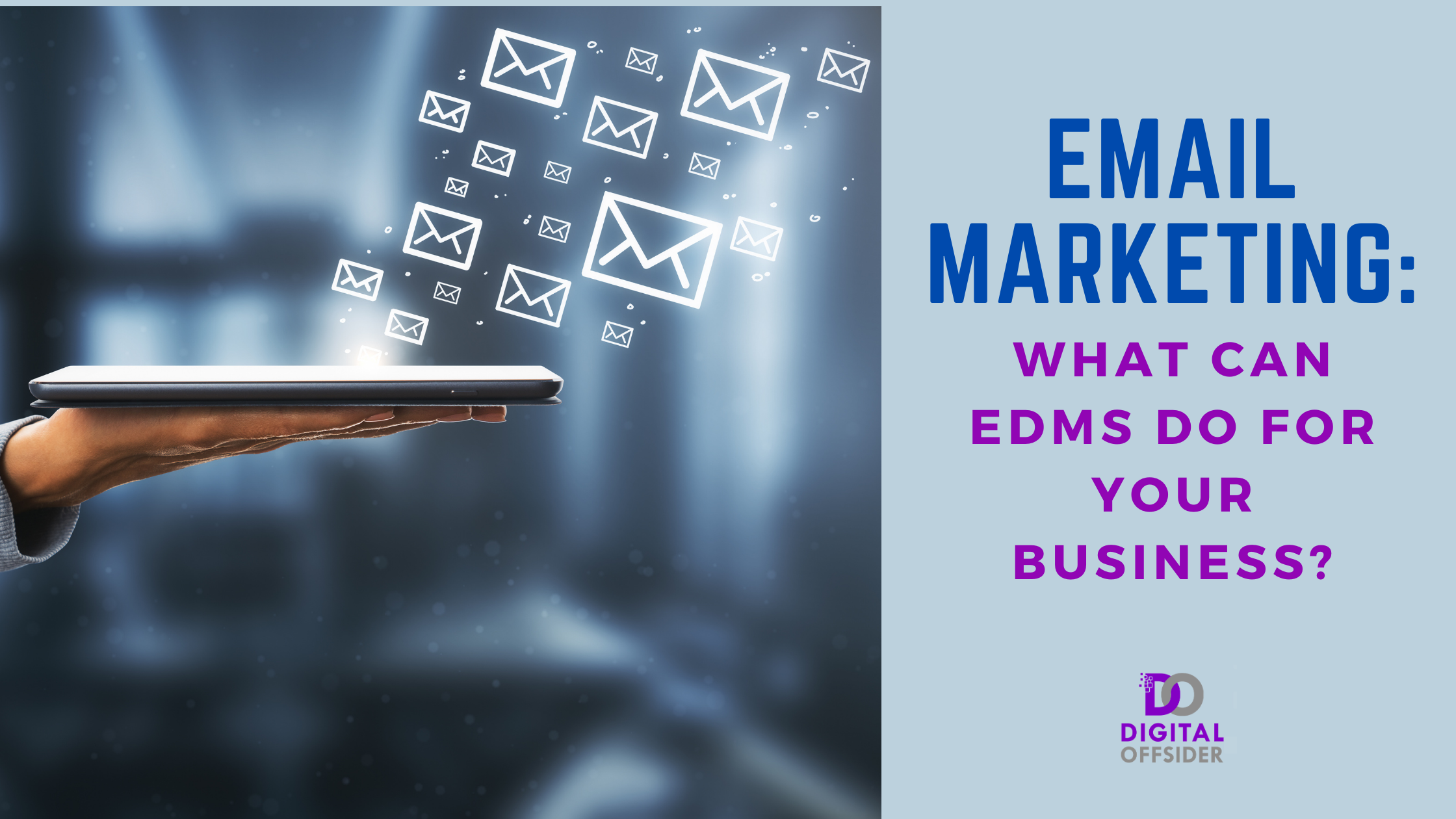 Email marketing: what can EDMs do for your business?