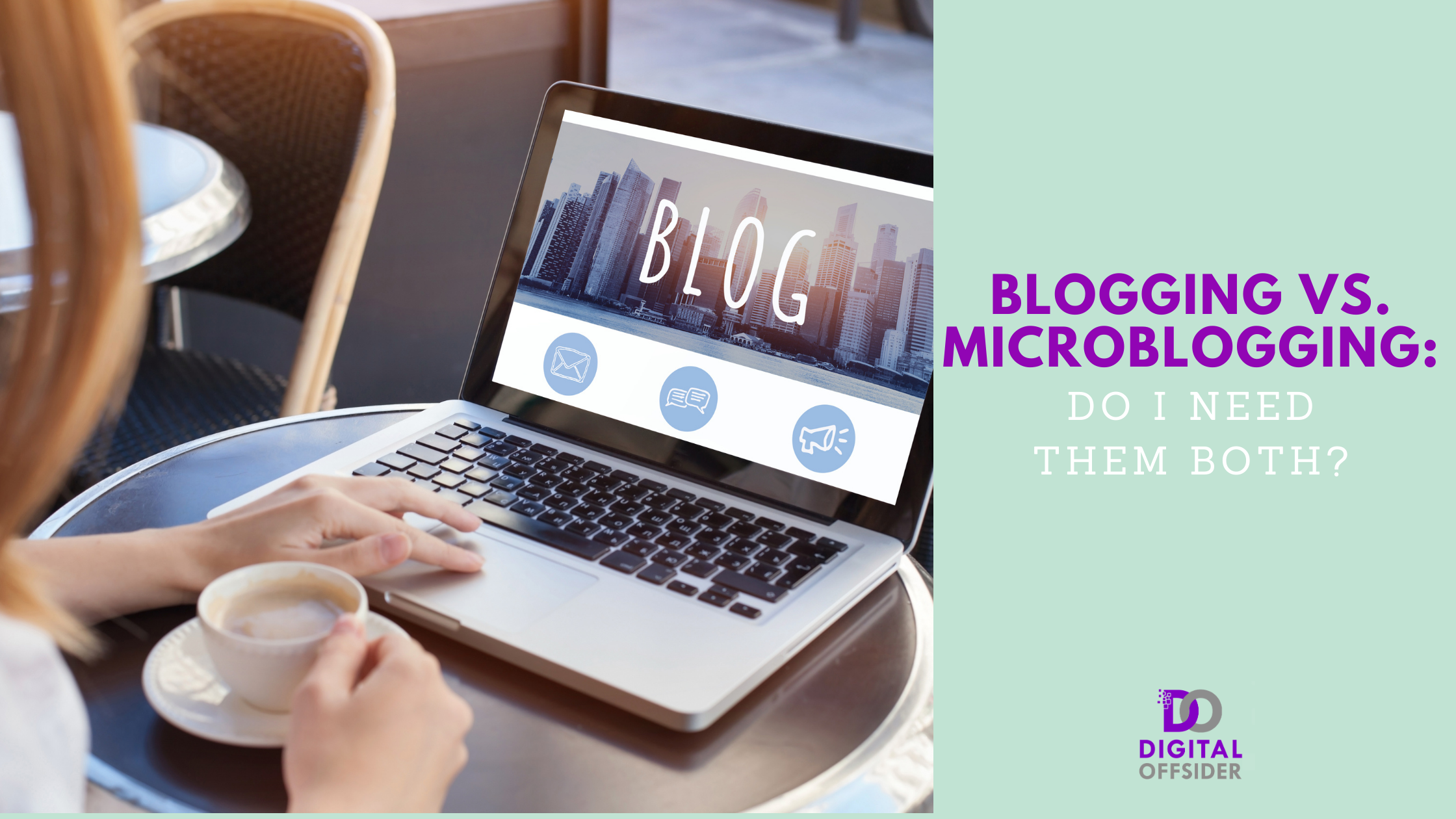 Blogging VS. Microblogging: Do I Need Them Both?